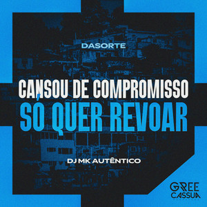 Cansou De Compromisso, Só Quer Revoar (Explicit)