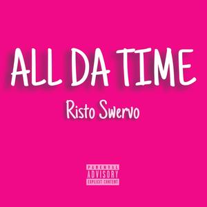 ALL DA TIME (Explicit)