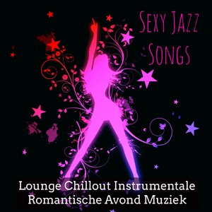 Sexy Jazz Songs - Lounge Chillout Instrumentale Romantische Avond Muziek voor Club Privé