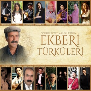 Ekberi Türküleri (Gönül Dostları Dilinden)