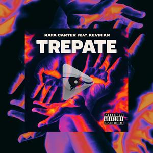 TREPATE (feat. KevinP.R) (Explicit)
