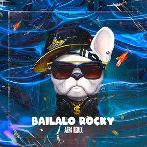 Bailalo Rocky (Afro House) (Explicit)