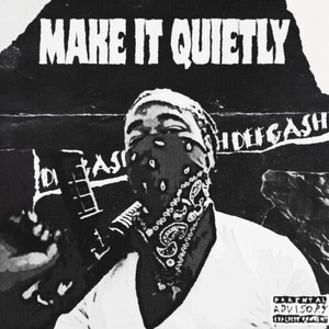 Make It Quietly (Explicit)