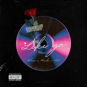 Like Ya (feat. Macho & AR) (Explicit)
