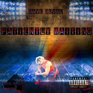 PATIENTLY WAITING (Explicit)