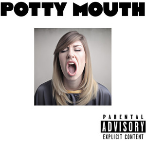 Potty Mouth (Explicit)