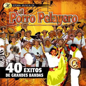 Historia Musical de el Porro Pelayero - 40 Éxitos de Grandes Bandas