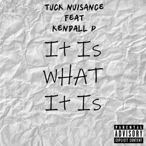 It Is What It Is (feat. Kendall P) (Explicit)