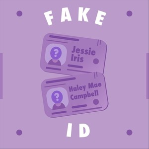 Fake Id (feat. Haley Mae Campbell & Jessie Iris)