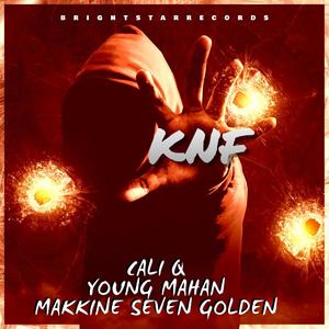 KNF (feat. CaliQ & Yung Mahan & Makkine7Golden) (Explicit)