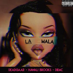 La Mala (Hawali Brooks & Didac)