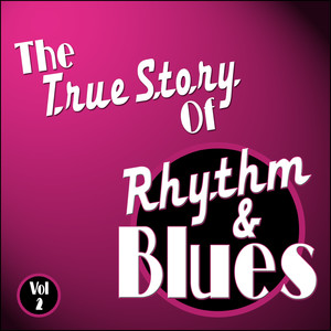 The True Story Of Rhythm And Blues - Vol 2