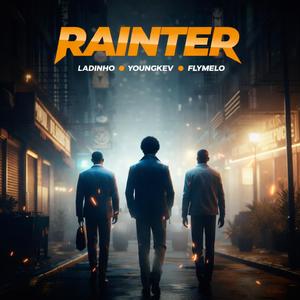 Rainter (feat. Young Kev & Flymélo) (Explicit)