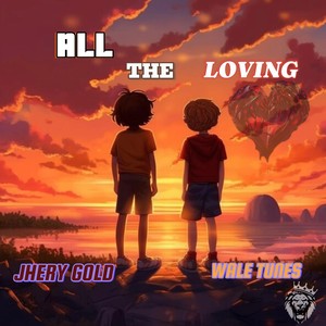 All The Loving (Explicit)