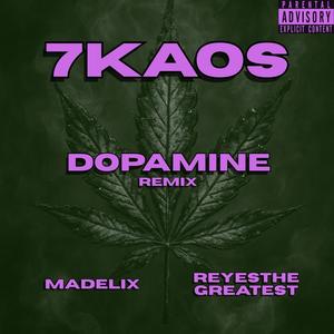 DOPAMINE REMIX (feat. Reyesthegreatest & Madelix) (Explicit)
