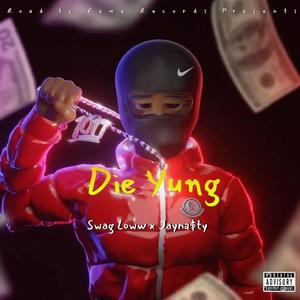 Die Yung (feat. jayna$ty) [Explicit]