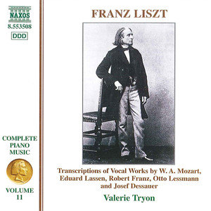 Liszt: Transcriptions of Vocal Works by Mozart, Lassen, Franz (Liszt Complete Piano Music, Vol. 11)