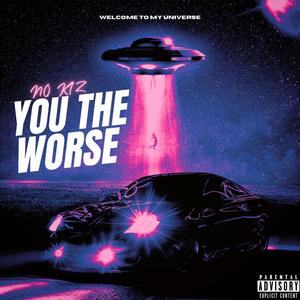 You The Worse Fast (Explicit)