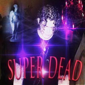 SUPER DEAD (Explicit)