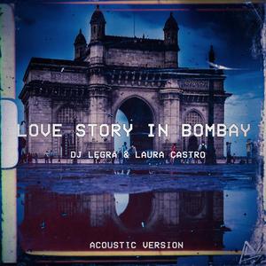Love Story In Bombay (feat. Laura Castro) (Acoustic)