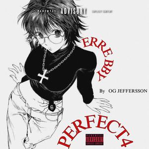 Perfect4 (feat. OG jeffersson) (Explicit)