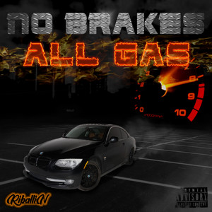 No Brakes All Gas