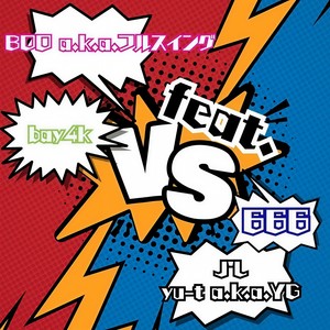 V.S (feat. 666, bay4k, J'L & yu-t a.k.a.YG) (Explicit)