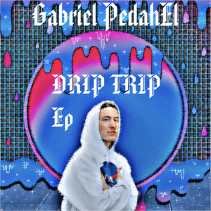 Drip Trip EP (Explicit)