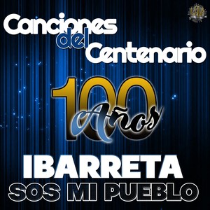 Ibarreta Sos Mi Pueblo, 100 Años