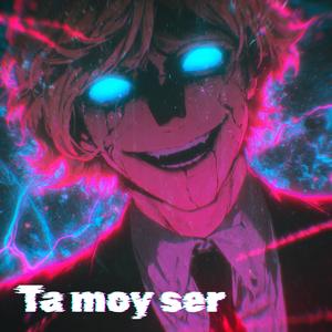 Ta Moy Ser (Explicit)