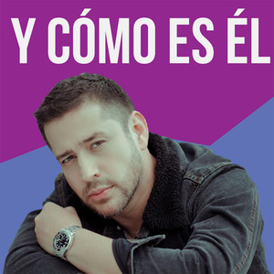 Y Cómo Es Él