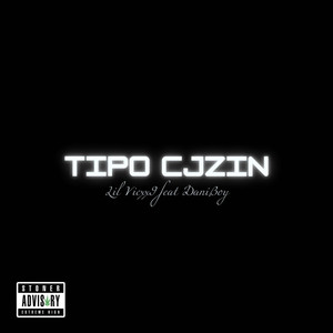 Tipo Cjzin (Explicit)
