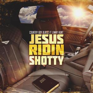 JESUS RIDIN SHOTTY (feat. Jimmy Hunt)