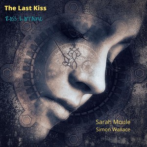 The Last Kiss (feat. Sarah Moule & Simon Wallace)