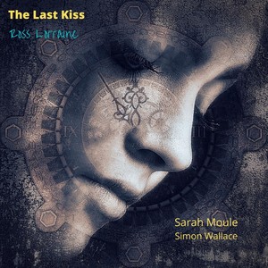 The Last Kiss(feat. Sarah Moule & Simon Wallace)