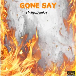 GONE SAY