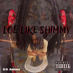 Loe Like Shimmy (Explicit)