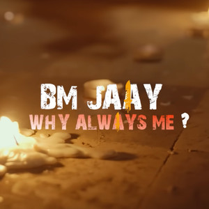 WHY ALWAYS ME? (Explicit)