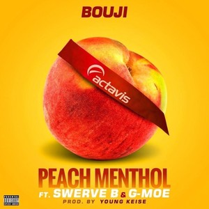 Peach Menthol(feat. Swerve B & G-Moe) (Explicit)