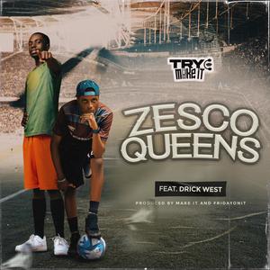 Zesco Queens (feat. Drick west) (Explicit)