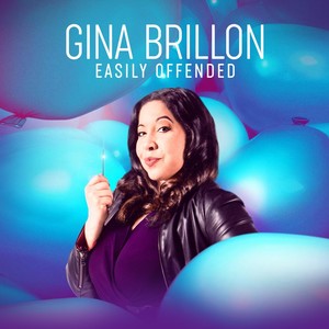 Gina Brillon: Easily Offended (Explicit)