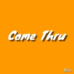 Come Thru (Explicit)