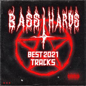 Bassthards Best 2021 Tracks (Explicit)