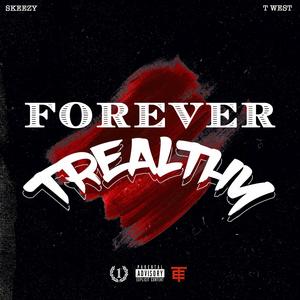 FOREVER TREALTHY (Explicit)