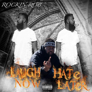 Laugh Now Hate Later (Explicit)