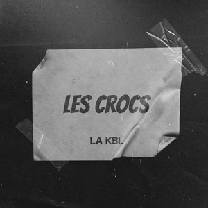 La KBL (Les crocs) [Explicit]