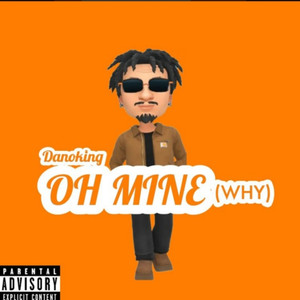 Oh Mine (Why) [Explicit]