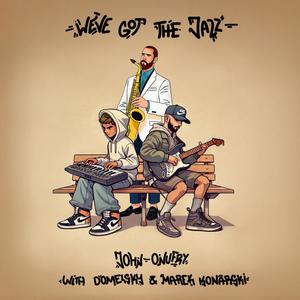 we've got the jazz (with domelsky & Marek Konarski)