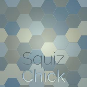 Squiz Chick