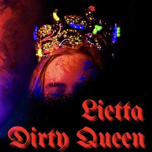 Lietta - Dirty Queen